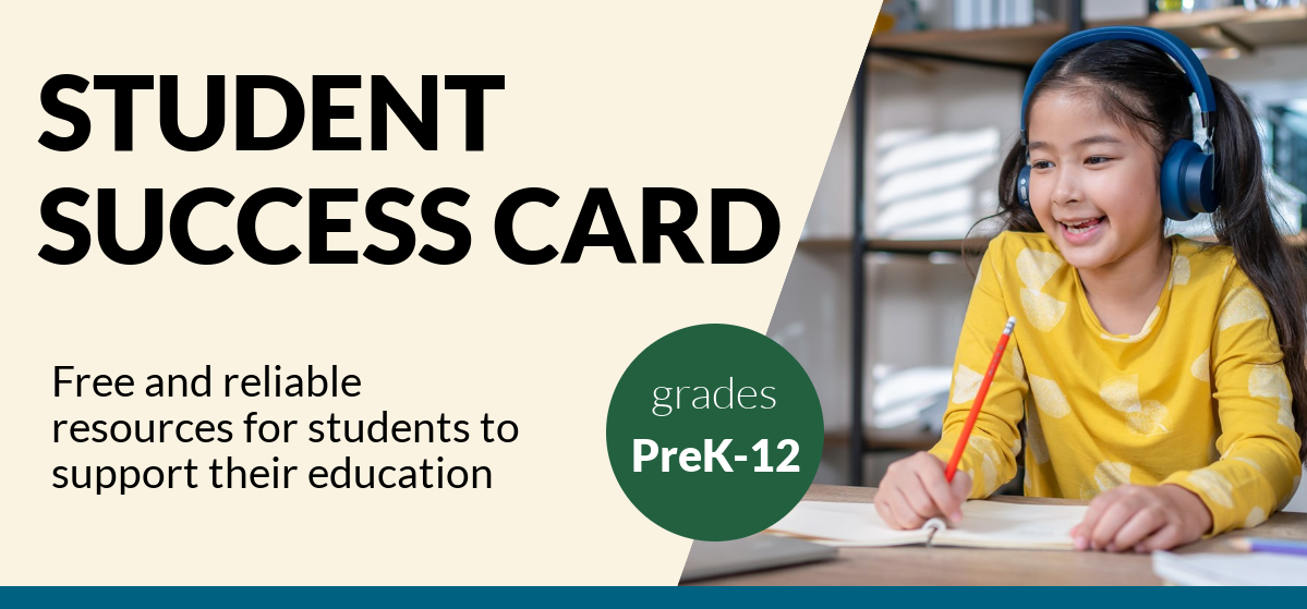 Student Success Card promotional graphic with smiling girl studying, free and reliable resources for students to support their education.