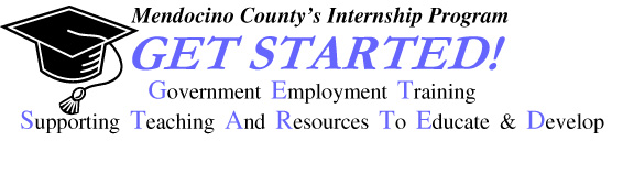 Banner that reads Mendocino County's Internship Program - Get Started - Government Employment Training Supporting Teaching And Resources To Educate & Develop